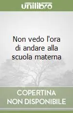 Non vedo l‘ora di andare alla scuola materna Prezzo Basso