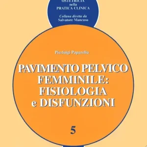 Consegna Rapida Pavimento pelvico femminile fisiologia e disfunzioni