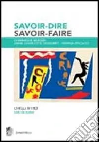 Soddisfatti O Rimborsati Savoir-dire, savoir-faire. Niveaux B1-B2. Per le Scuole superiori. Con 2 CD Audio