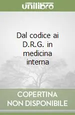 Esclusivo Dal codice ai D.R.G. in medicina interna
