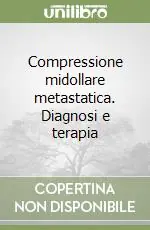 Compressione midollare metastatica. Diagnosi e terapia Must-Have