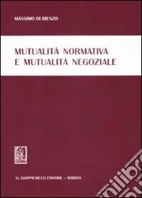 Mutualità normativa e mutualità negoziale Novità