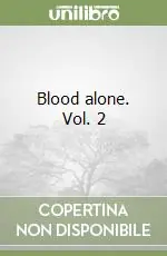 Blood alone. Vol. 2 Consegna Rapida