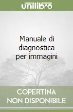 Miglior Prezzo Manuale di diagnostica per immagini