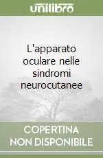 L‘apparato oculare nelle sindromi neurocutanee Offerta Limitata