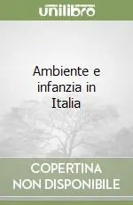 Ambiente e infanzia in Italia Subito Disponibile