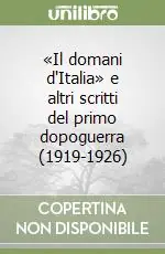 Occasione «Il domani d‘Italia» e altri scritti del primo dopoguerra (1919-1926)