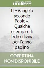 Miglior Prezzo Il «Vangelo secondo Paolo». Qualche esempio di lectio divina per l‘anno paolino