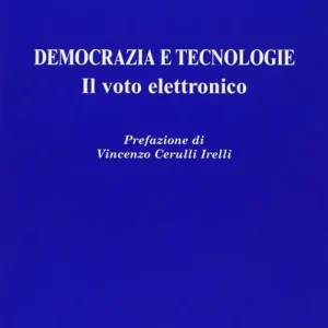 Ultima Occasione Democrazia e tecnologie. Il voto elettronico