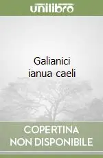 Galianici ianua caeli Acquista Ora