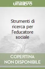 Prezzo Ridotto Strumenti di ricerca per l‘educatore sociale