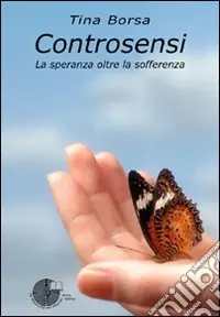 Promozione Esclusiva Controsensi. La speranza oltre la sofferenza