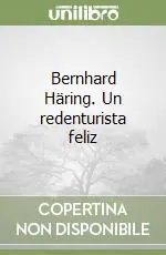 Scelto Dai Clienti Bernhard Häring. Un redenturista feliz