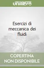 Offerta Limitata Esercizi di meccanica dei fluidi