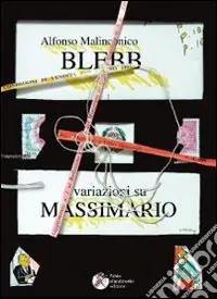 Blebb. Variazioni su massimario Novità