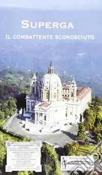 Superga. Il combattente sconosciuto Offerta Limitata
