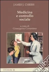 Esclusivo Medicina e controllo sociale