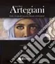 Prezzo Conveniente Anna Maria Artegiani. Volti e luoghi del sacro fra Oriente ed Occidente. Ediz. illustrata