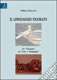 Offerta Il linguaggio figurato. Da «disegno» ad «arte e immagine»