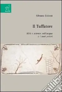 Acquista Ora Il tuffatore. MIti e scienza sull‘acqua e i suoi poteri