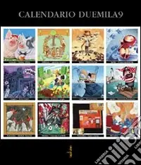 Calendario duemila9. Ediz. illustrata Prezzo Conveniente
