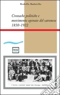 Promozione Cronache politiche e movimento operaio nel savonese (1850-1922)