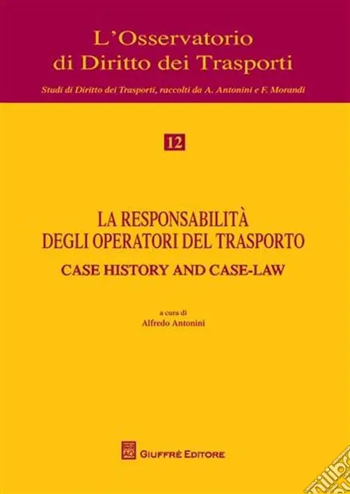 La responsabilità degli operatori del trasporto. Atti del Convegno (Genova, 12 maggio 2008) Solo Oggi