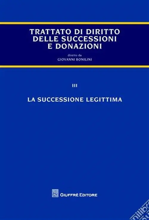 Prezzo Basso Trattato di diritto delle successioni e donazioni. Vol. 3 La successione legittima