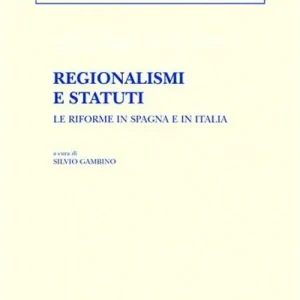 Direttamente Dal Produttore Regionalismi e statuti. Le riforme in Spagna e in Italia