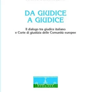 Soddisfatti O Rimborsati Da giudice a giudice. Il dialogo tra giudice italiano e Corte di giustizia delle Comunità europee