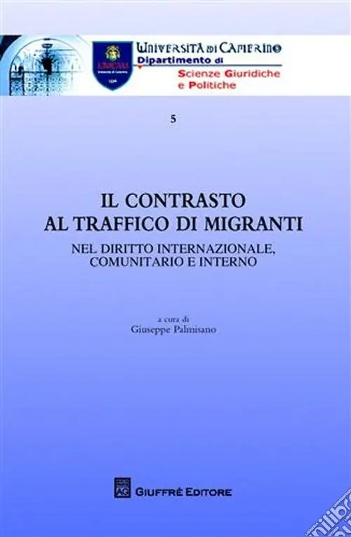 Promozione Esclusiva Il contrasto al traffico di migranti. Nel diritto internazionale, comunitario e interno