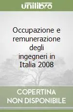 Occupazione e remunerazione degli ingegneri in Italia 2008 Offerta Lampo