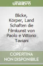 Blicke, Körper, Land Schaften die Filmkunst von Paolo e Vittorio Taviani Popolare