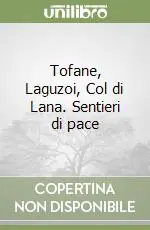 Tofane, Laguzoi, Col di Lana. Sentieri di pace Di Tendenza