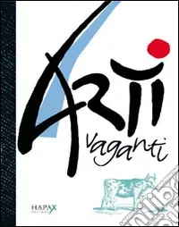 Spedito Oggi Arti vaganti. Ediz. illustrata