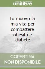 Ultima Occasione Io muovo la mia vita per combattere obesità e diabete