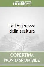 La leggerezza della scultura Ultimissimo Modello