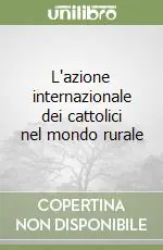 L‘azione internazionale dei cattolici nel mondo rurale Offerta