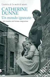 Super Prezzo Un Mondo ignorato. Gli irlandesi dell‘ultima generazione