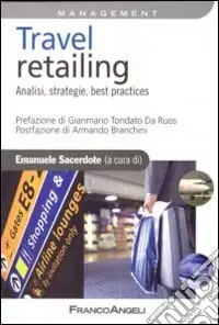 Must-Have Travel retailing. Analisi, strategie, best practices