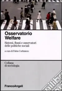 Più Venduto Osservatorio welfare. Sistemi, flussi e osservatori delle politiche sociali