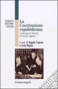 La Costituzione repubblicana. I princìpi, le libertà, le buone ragioni Spedizione Espresso