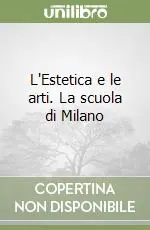L‘Estetica e le arti. La scuola di Milano A Buon Prezzo