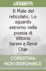 Il Male del reticolato. Lo sguardo estremo nella poesia di Vittorio Sereni e René Char Popolare