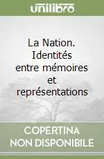 Professionale La Nation. Identités entre mémoires et représentations
