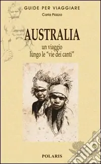 Prezzo Conveniente Australia. Un viaggio lungo le «vie dei canti»