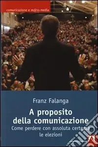 Pagamento Sicuro A proposito della comunicazione. Come perdere con assoluta certezza le elezioni