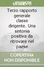 Direttamente Dal Produttore Terzo rapporto generale classe dirigente. Una sintonia positiva da ritrovare nel paese