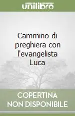 Cammino di preghiera con l‘evangelista Luca Prezzo Basso