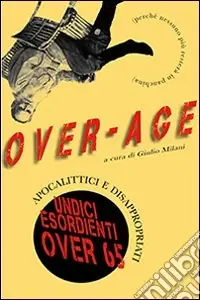 Over-age. Apocalittici e disappropriati Occasione Imperdibile